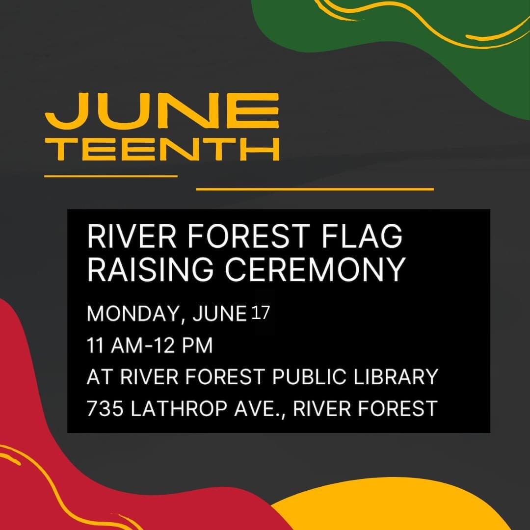 The Third Annual Juneteenth Flag Raising Ceremony In River Forest Will