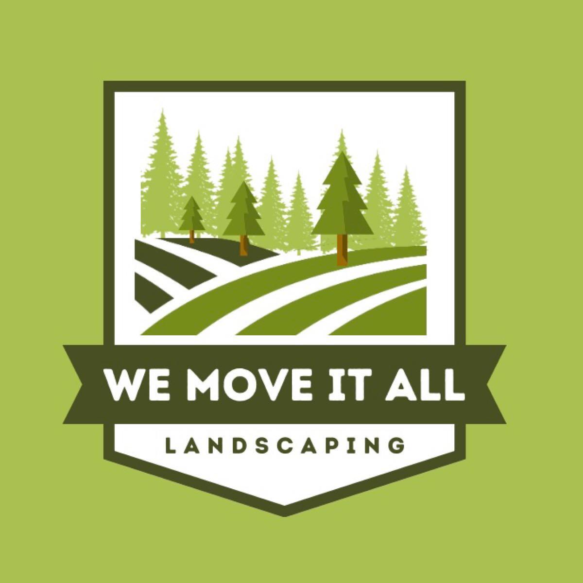 WE MOVE IT ALL Landscaping - Nextdoor