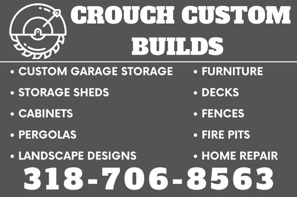 Crouch Custom Builds - Bossier City, LA - Nextdoor