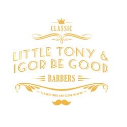 Little Tony & Igor Be Good Barbers