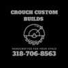 Crouch Custom Builds - Bossier City, LA - Nextdoor