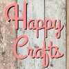 Happy Crafts Gifts & More