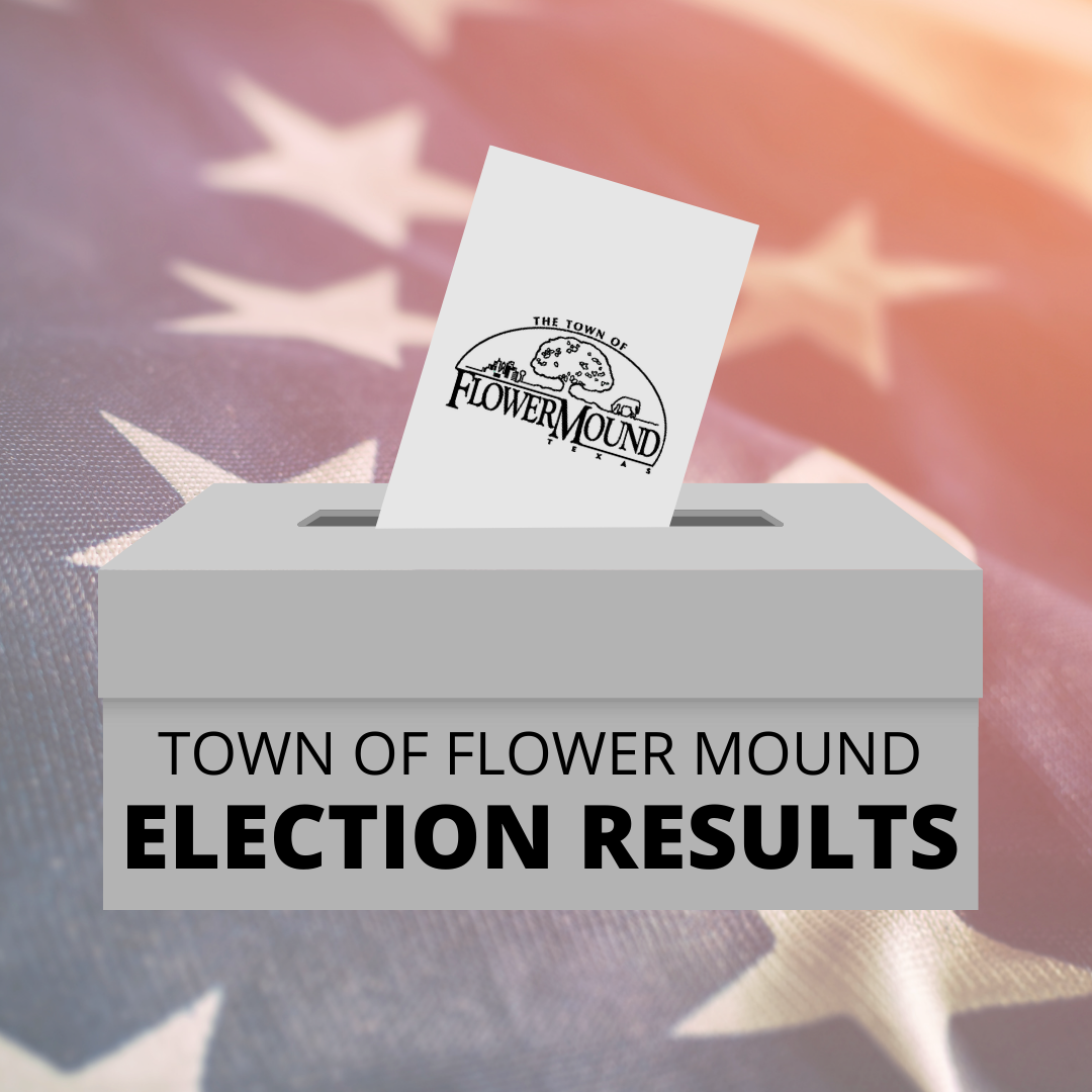Town of Flower Mound Election Results (Town of Flower Mound) — Nextdoor