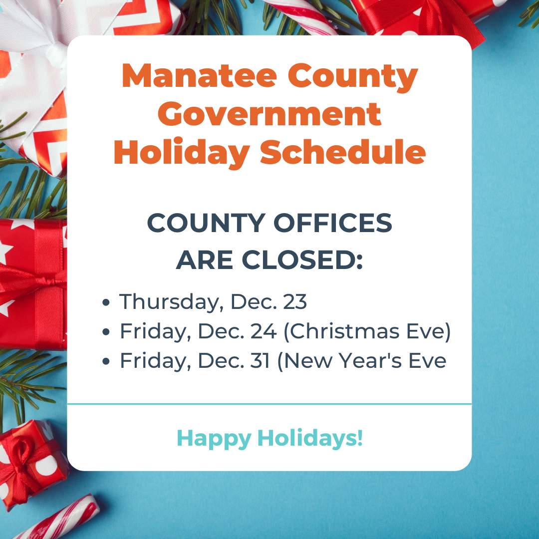Manatee County Government holiday schedule. (Manatee County) — Nextdoor
