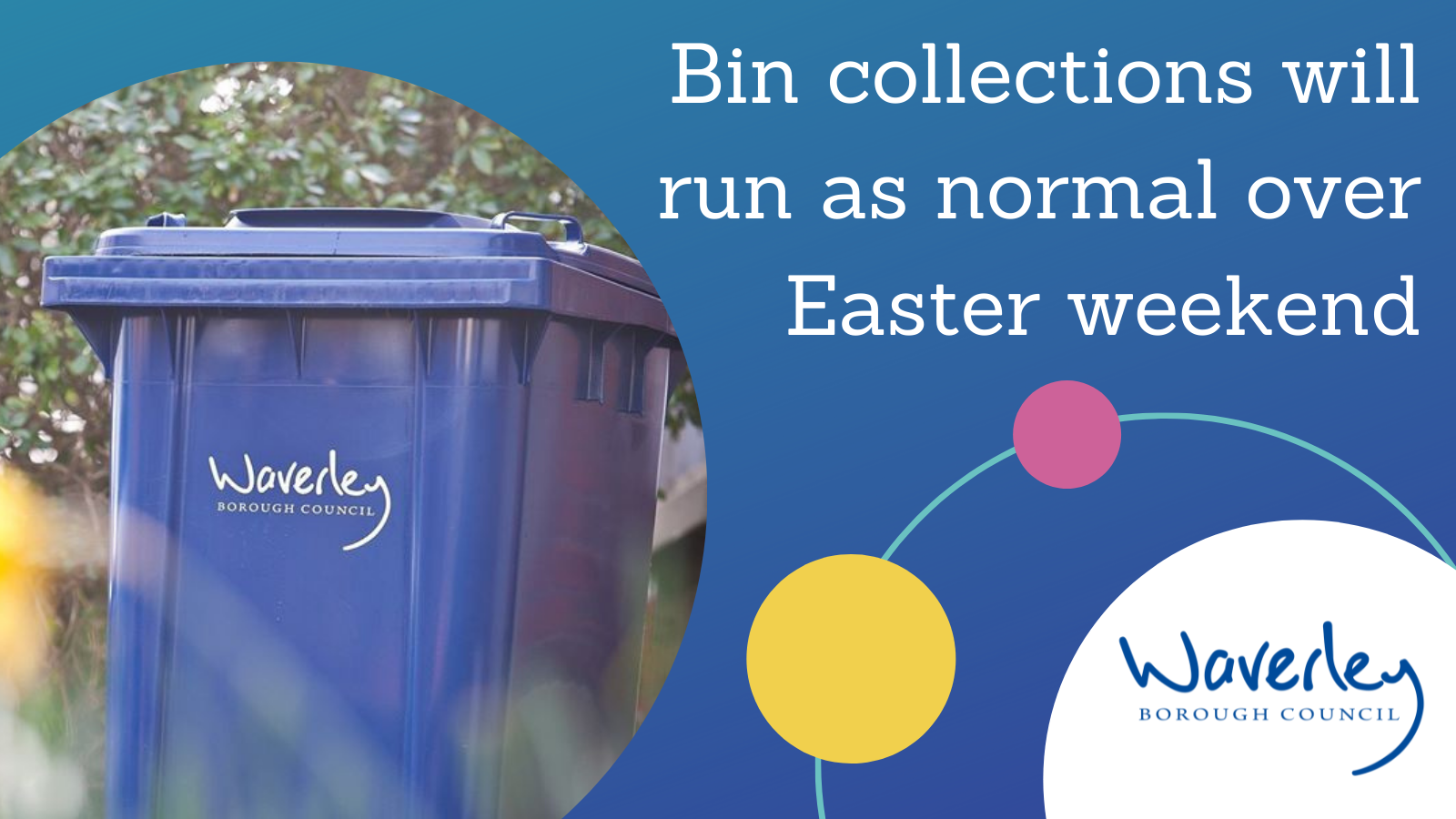 Bin collections will run as normal over the Easter weekend (Waverley