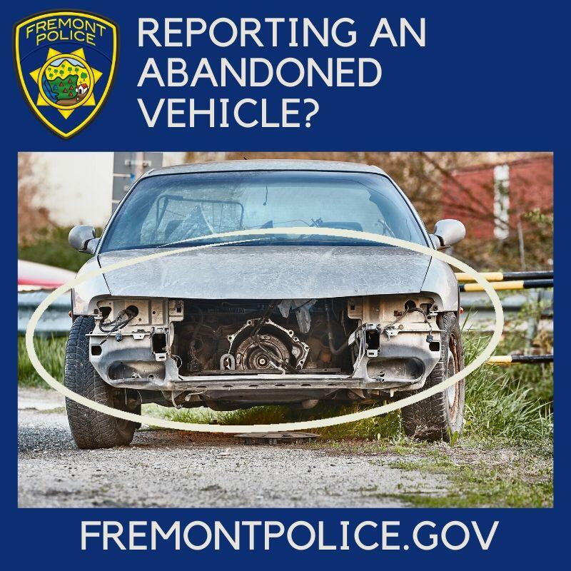 Reporting An Abandoned Vehicle? (Fremont Police Department) — Nextdoor