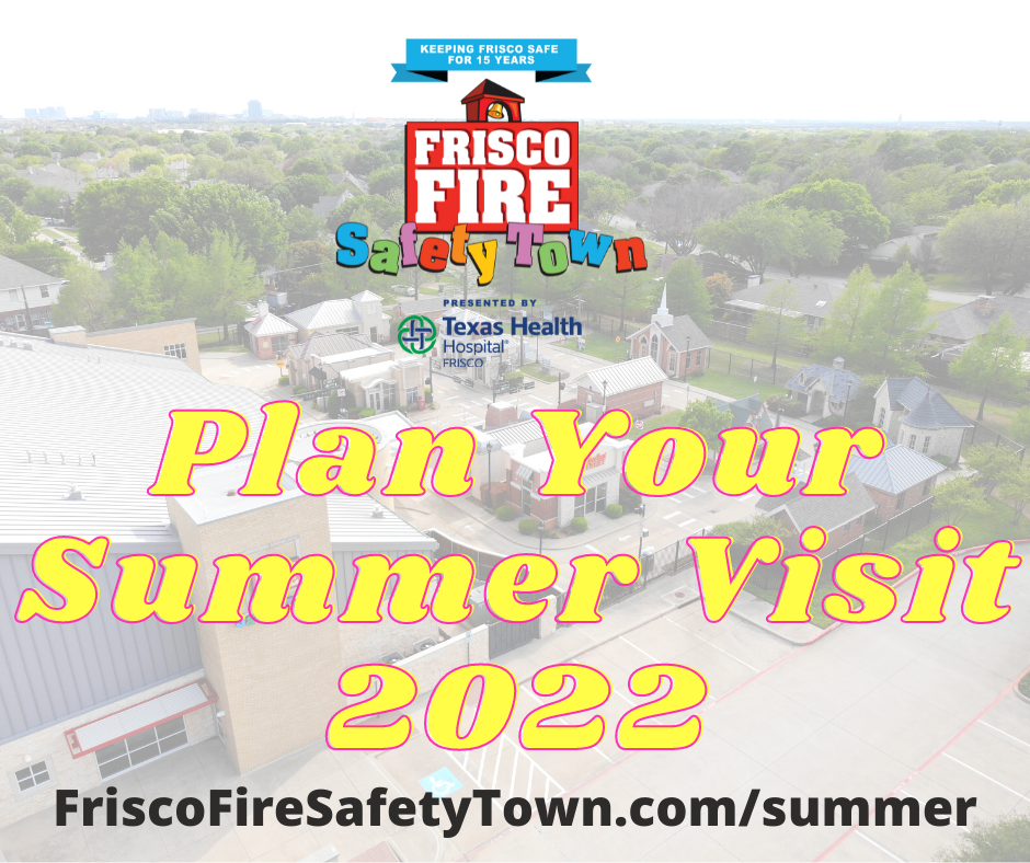 Summer Visit Options for Frisco Fire Safety Town presented by Texas Health Hospital Frisco