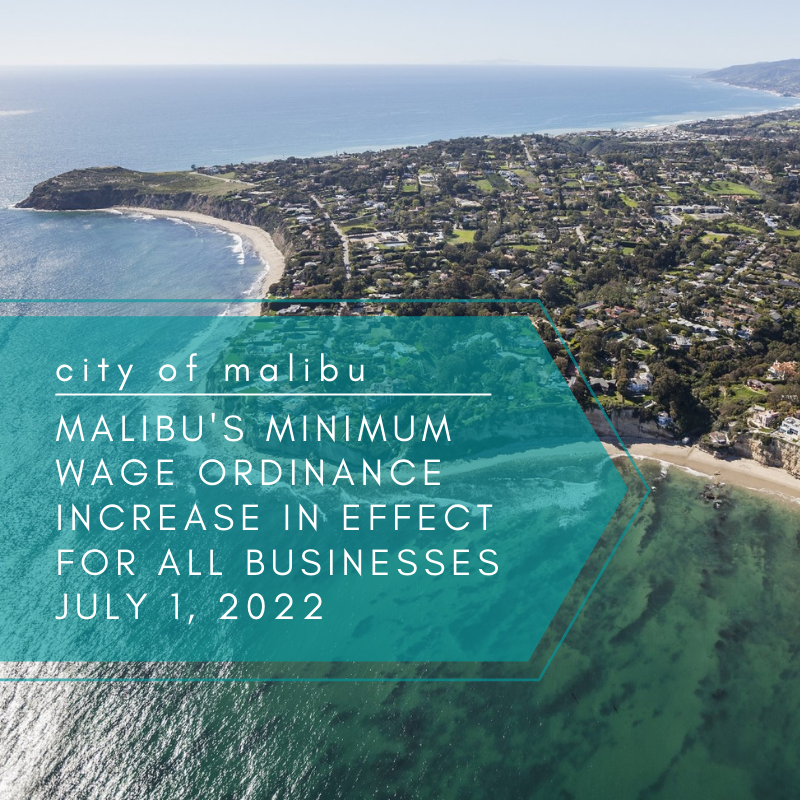 Malibu's Minimum Wage Increased as of July 1, 2022 for All Employers in City Limits (City of