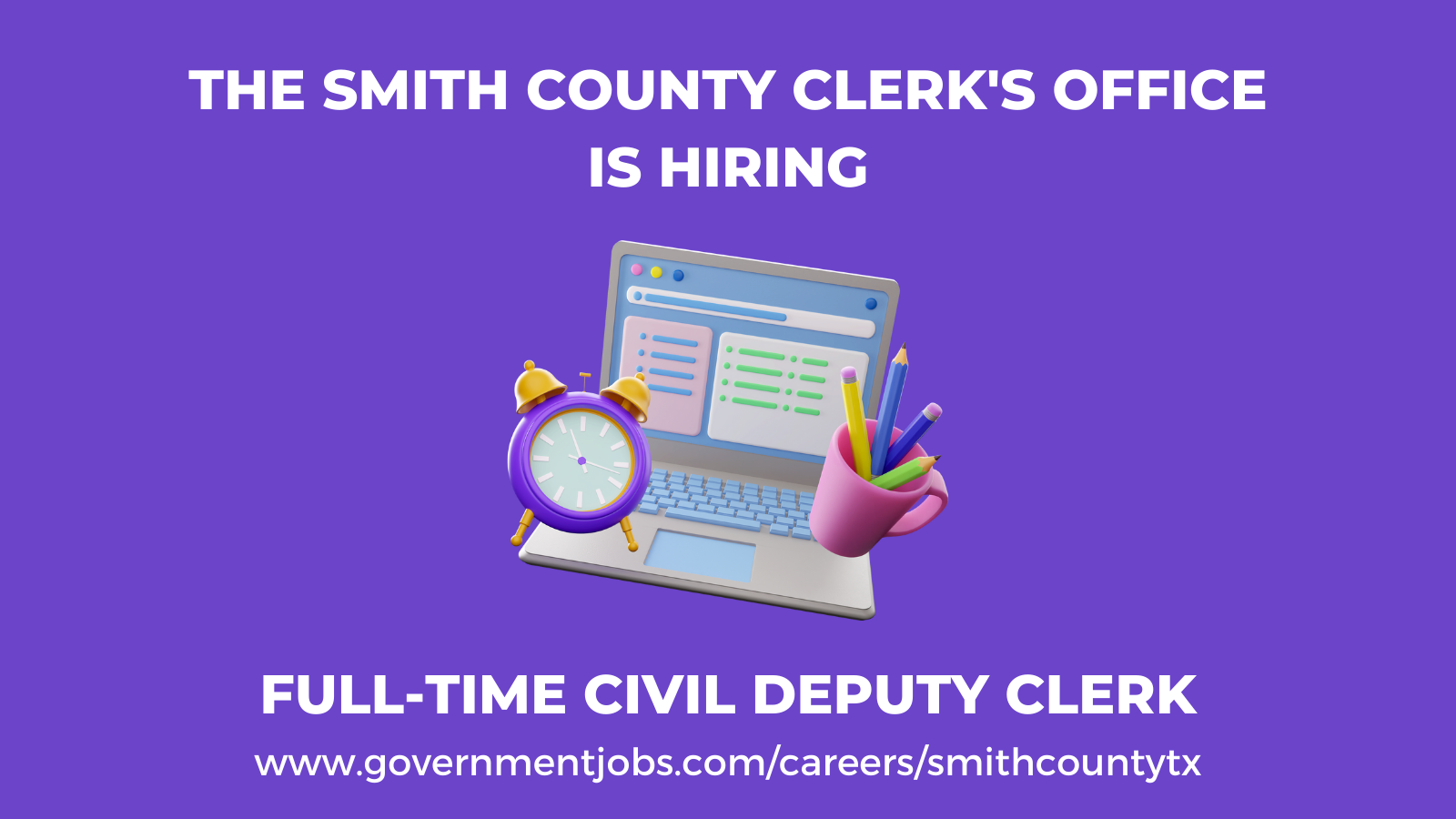 The Smith County Clerk’s Office is hiring a fulltime civil deputy