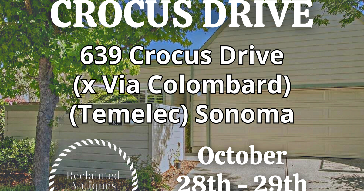 Reclaimed Antiques Presents Estate Sale on Crocus Drive in Sonoma! for