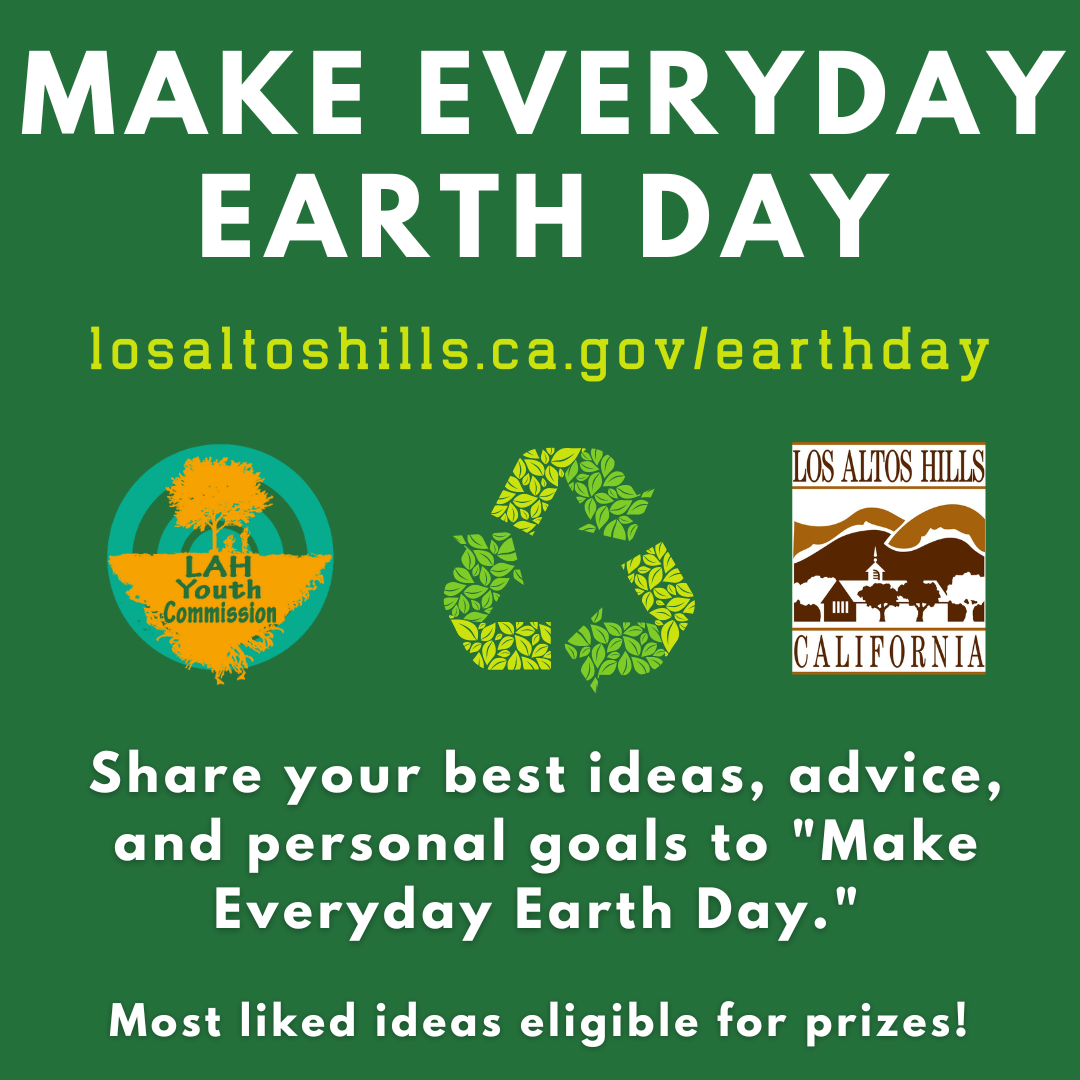 Make Everyday Earth Day Contest (Town of Los Altos Hills) — Nextdoor