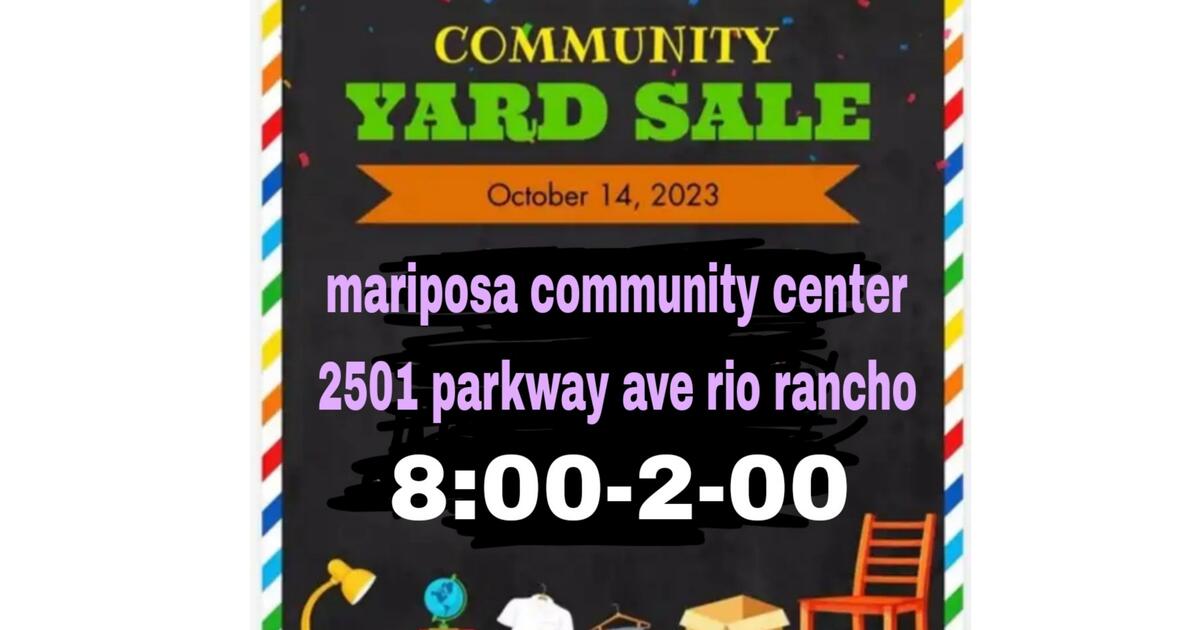 Mariposa Community center Yard Sale. This saturday 82 YARD SALE in Rio Rancho, NM Finds