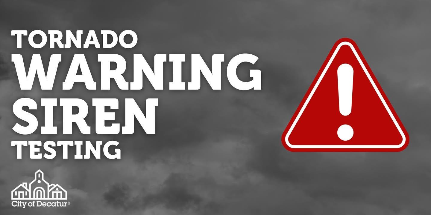 The City of Decatur will be testing the Tornado Outdoor Warning Sirens ...