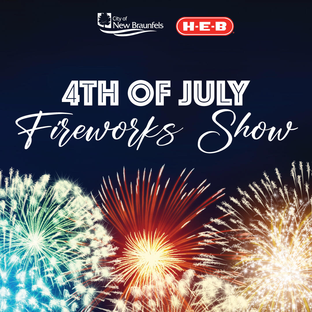 Fourth of July Fireworks Show Reminder (City of New Braunfels