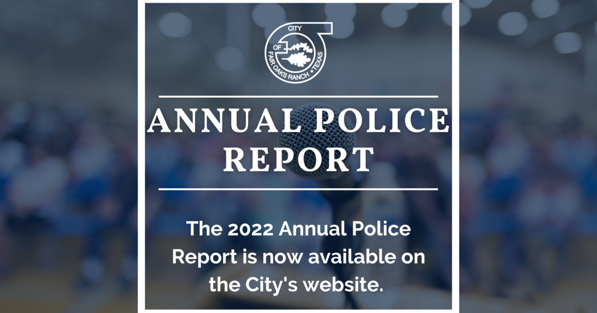 The Fair Oaks Ranch Police Department's 2022 Annual Report is now ...