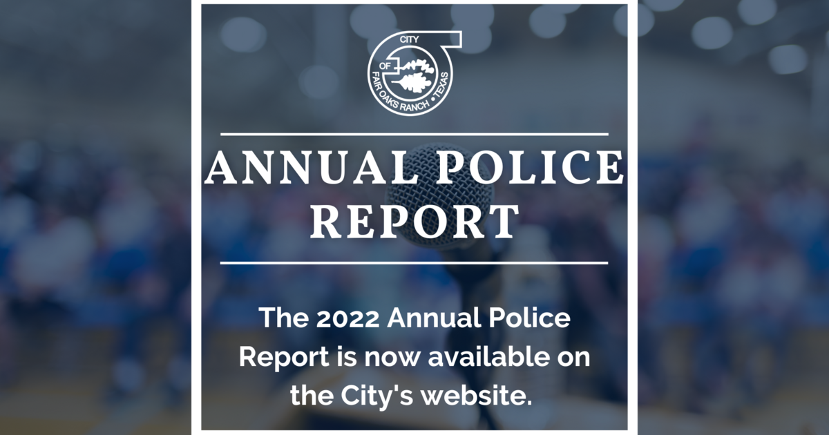 The Fair Oaks Ranch Police Departments 2022 Annual Report Is Now