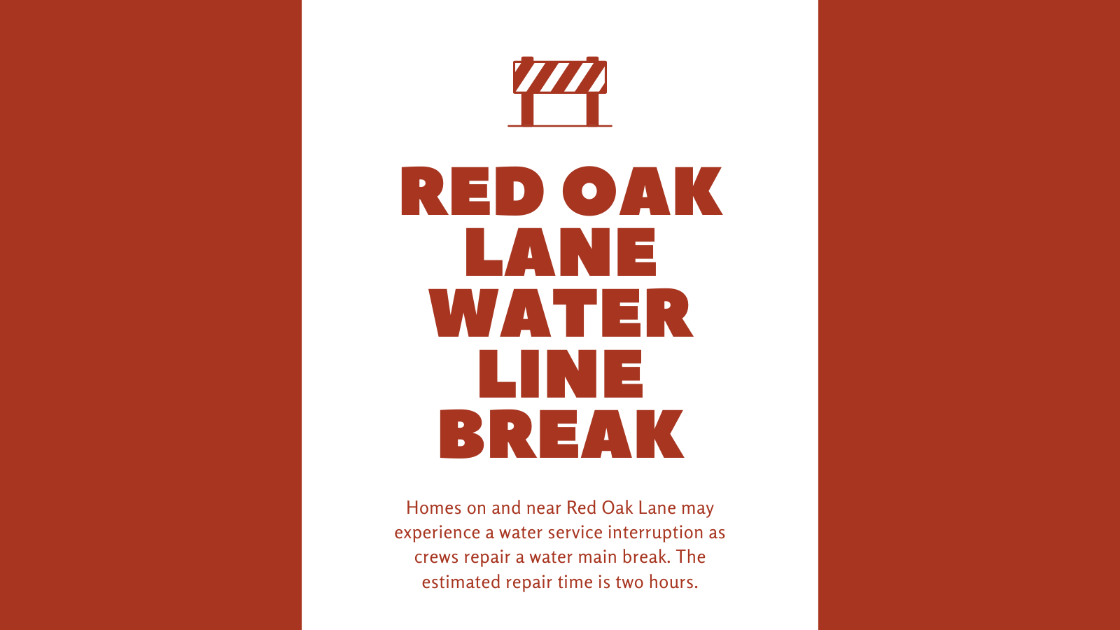Homes on and near Red Oak Lane may experience a water service
