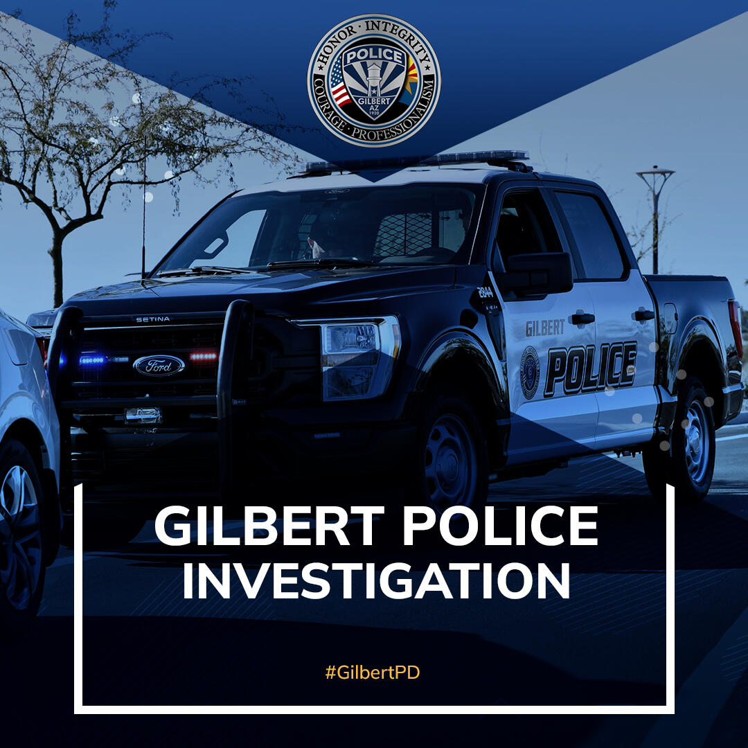 Gilbert PD Investigation Update: On April 6, 2024, just before 1 PM ...