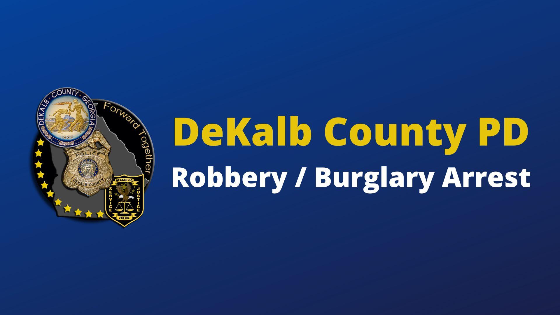 ROBBERY/BURGLAR ARREST (DeKalb County Police Department) — Nextdoor ...