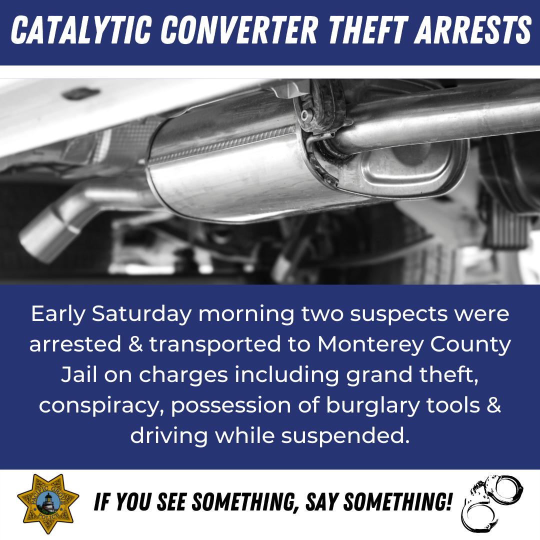 Catalytic Converter Theft Arrests! (Pacific Grove Police Department