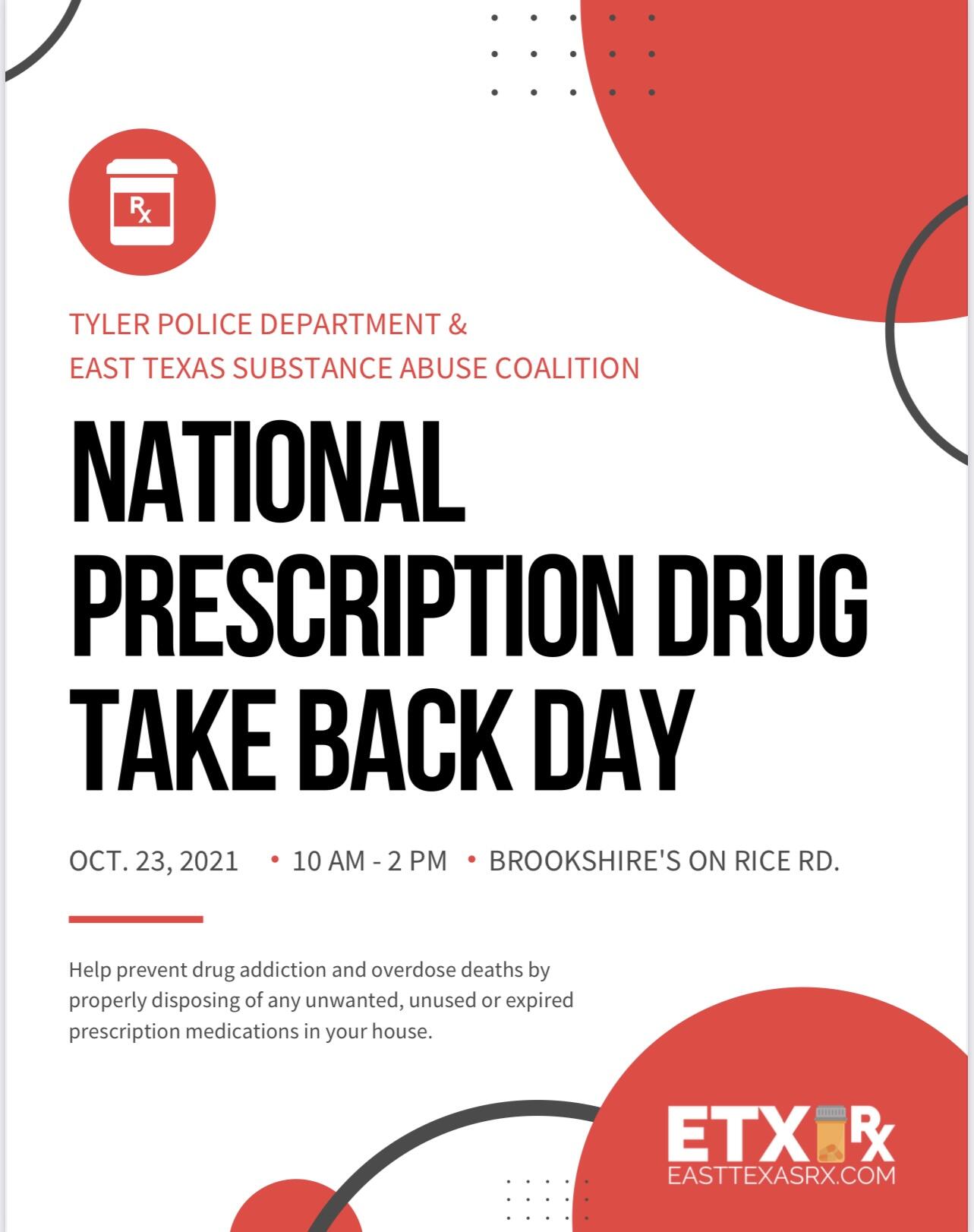 The DEA and the Tyler Police Department are having a Drug Drop Off event at 100 Rice Road