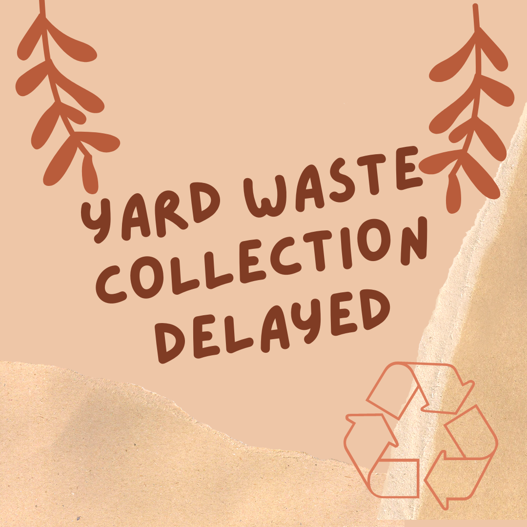 Waste Management Yard Waste Collection Delayed (Lower Paxton Township
