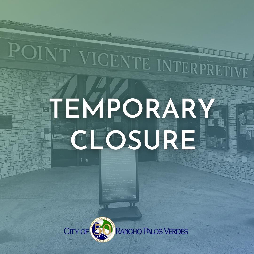 Update: Point Vicente Interpretive Center Temporary Closure (City of ...