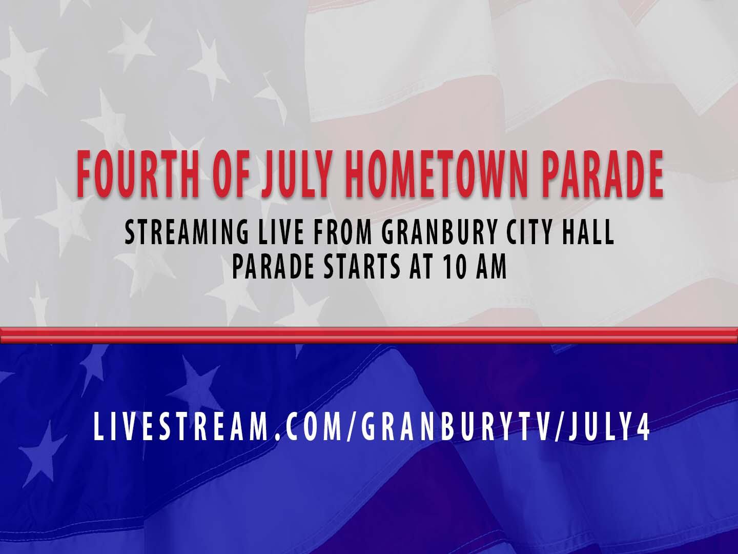 Live Stream of Granbury Fourth of July Parade (City of Granbury