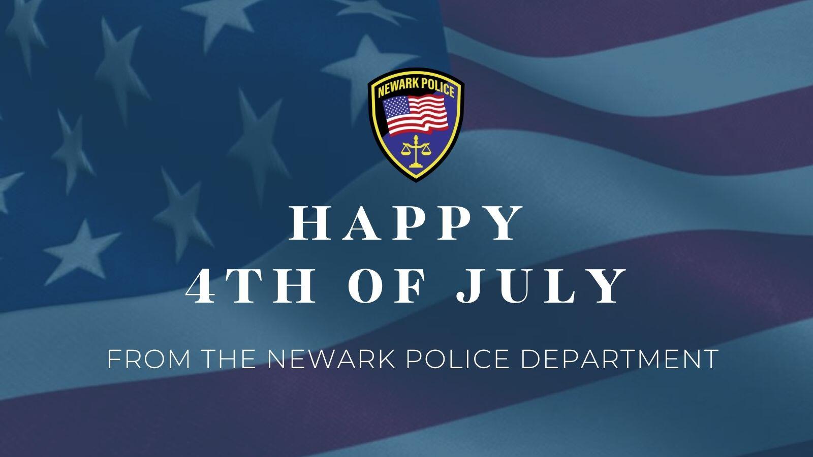 Happy 4th Of July From Npd Safety Tips Newark Police Department