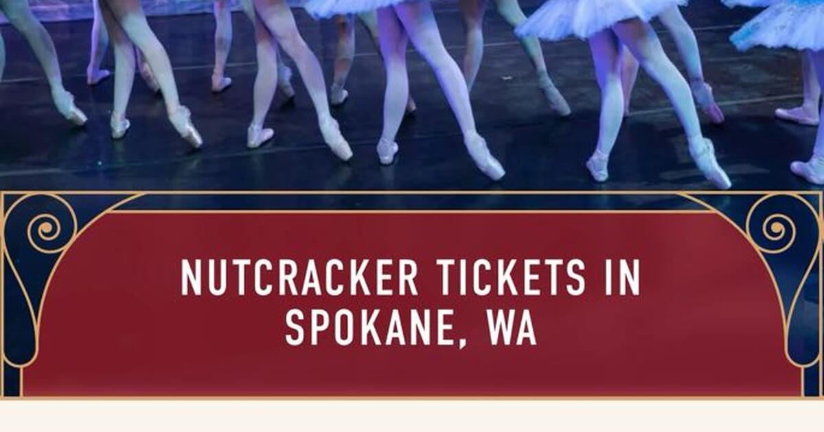 Magical Nutcracker Great seats at discount for Free in Spokane, WA