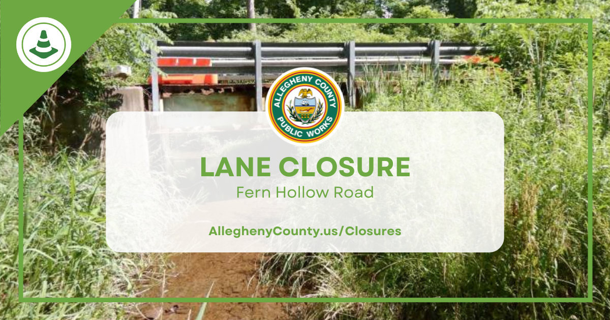 Lane Closure on Part of Fern Hollow Road to Begin on June 17 (Allegheny ...