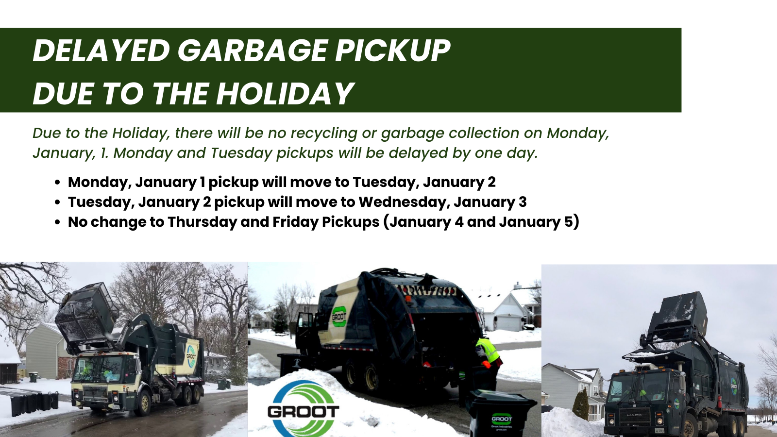 Please take notice of delayed garbage pickup due to the Holiday