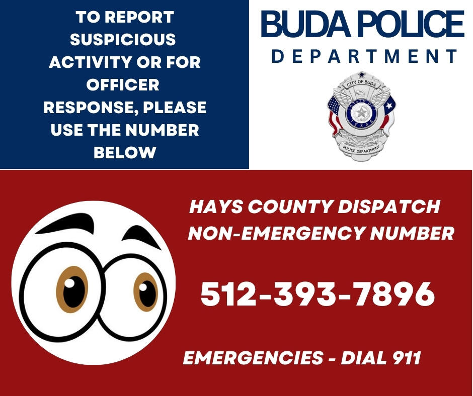 It doesn't have to be an emergency to call it in! (Buda Police Department) — Nextdoor — Nextdoor