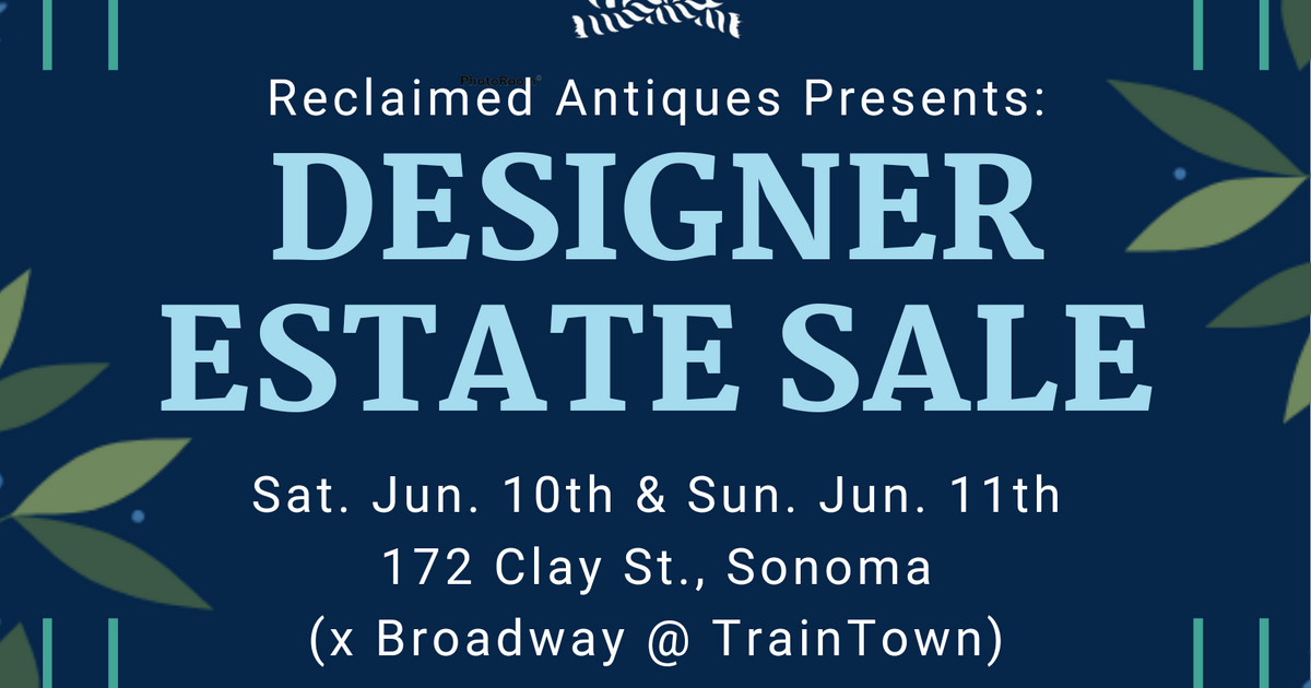 Reclaimed Antiques Presents Designer Estate Sale in Sonom! for Free in Sonoma, CA For Sale