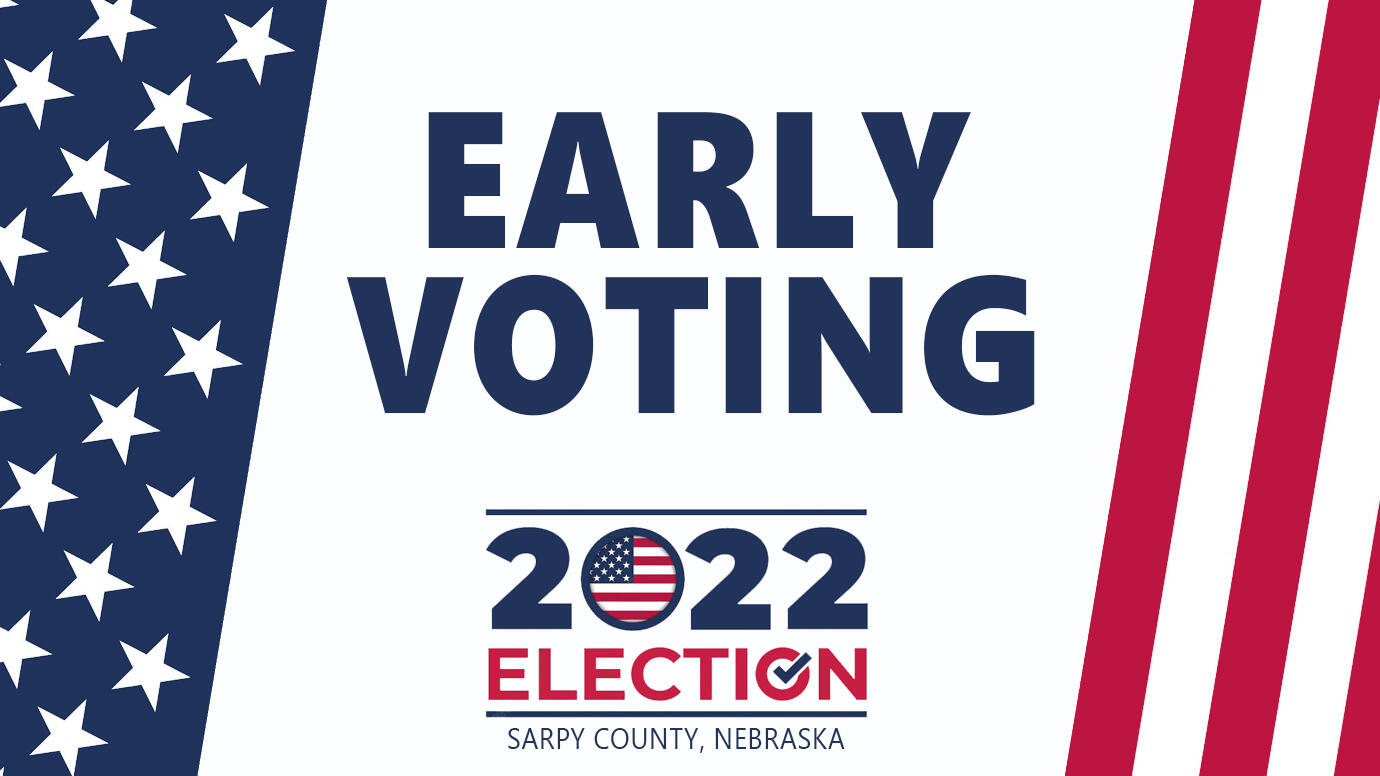 Early Voting information for Sarpy County voters (Sarpy County ...