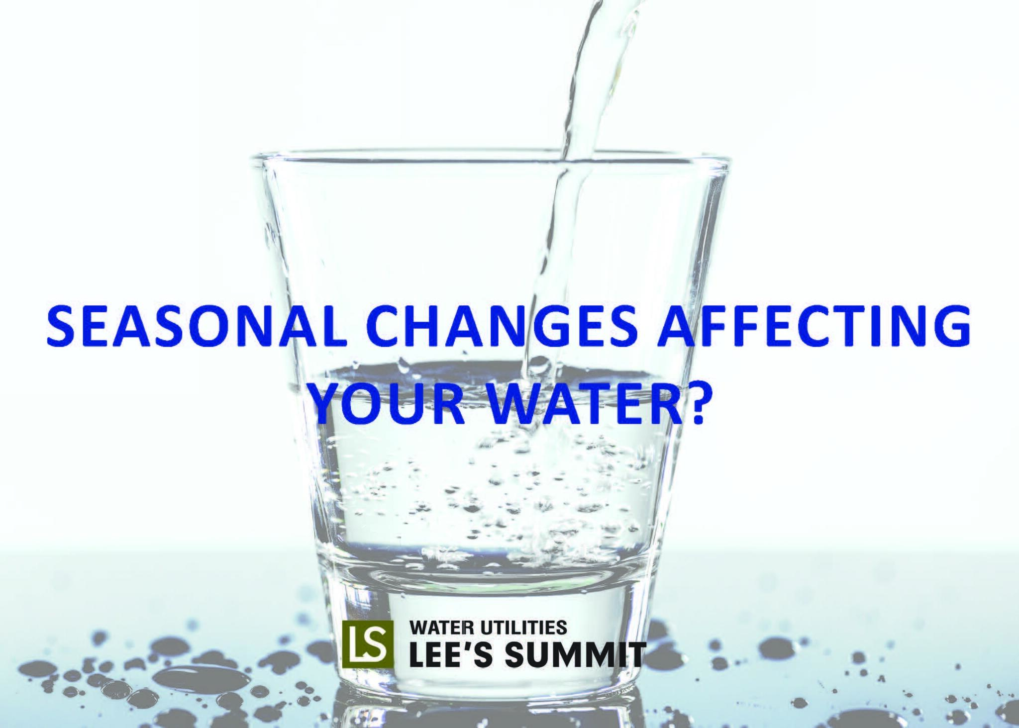 Seasonal Changes Affecting Your Water (City of Lee's Summit) —  Nextdoor — Nextdoor