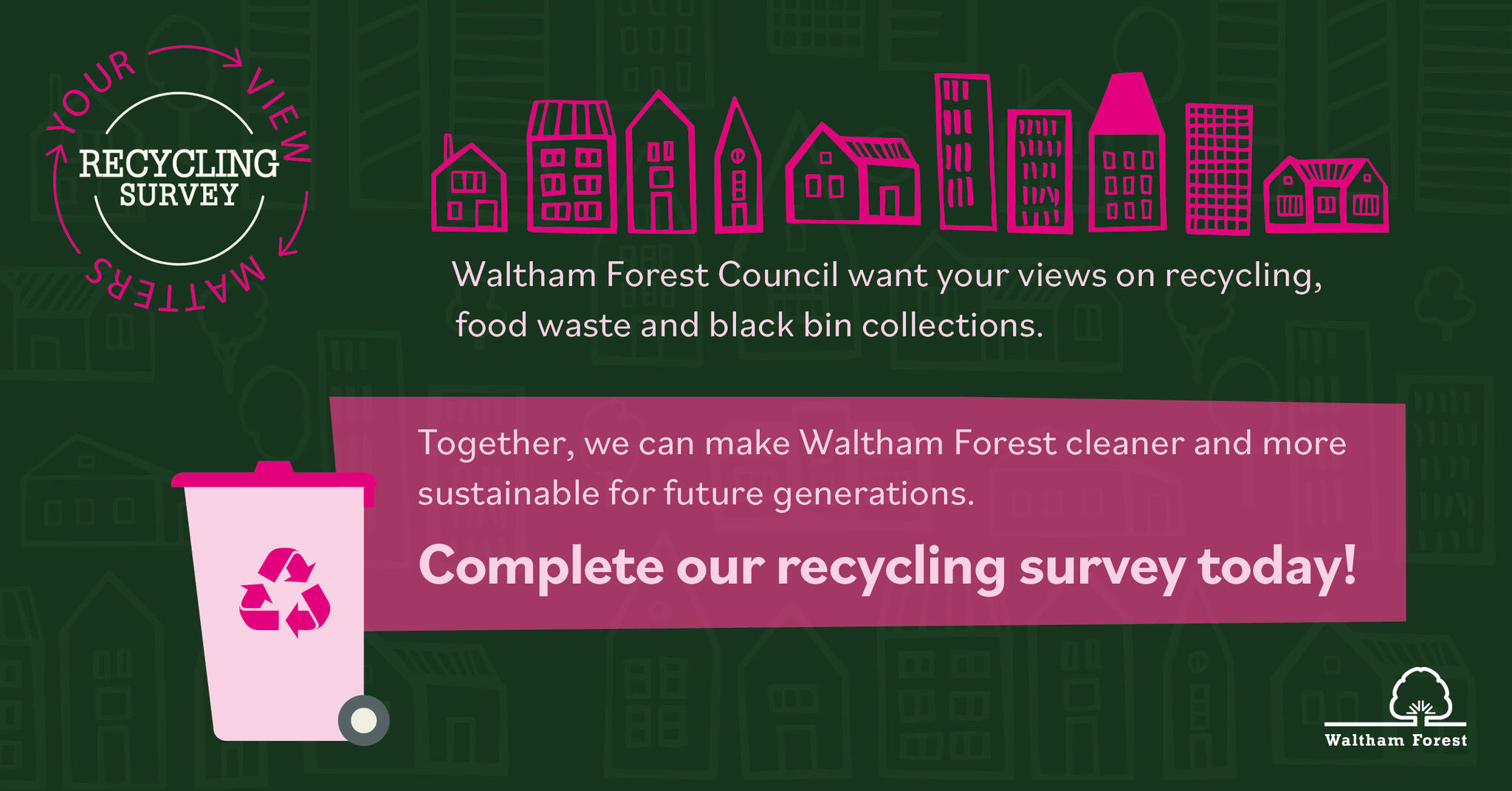 Tell us how we can improve bin collections in Leytonstone ♻️ (Waltham