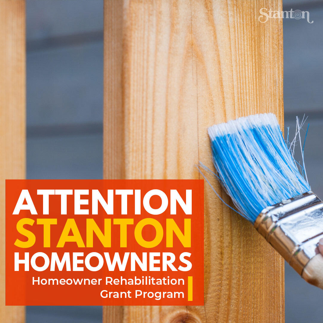 Homeowner Rehabilitation Grant Program Apply Today! (City of Stanton