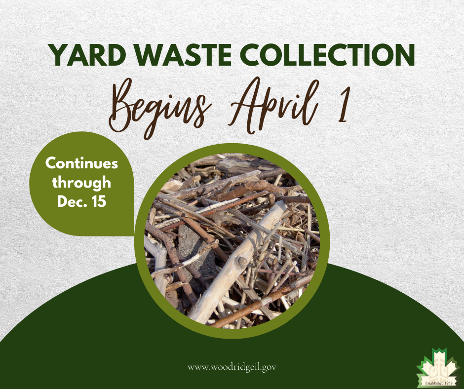 Yard Waste Collection Begins April 1 (Village of Woodridge) — Nextdoor