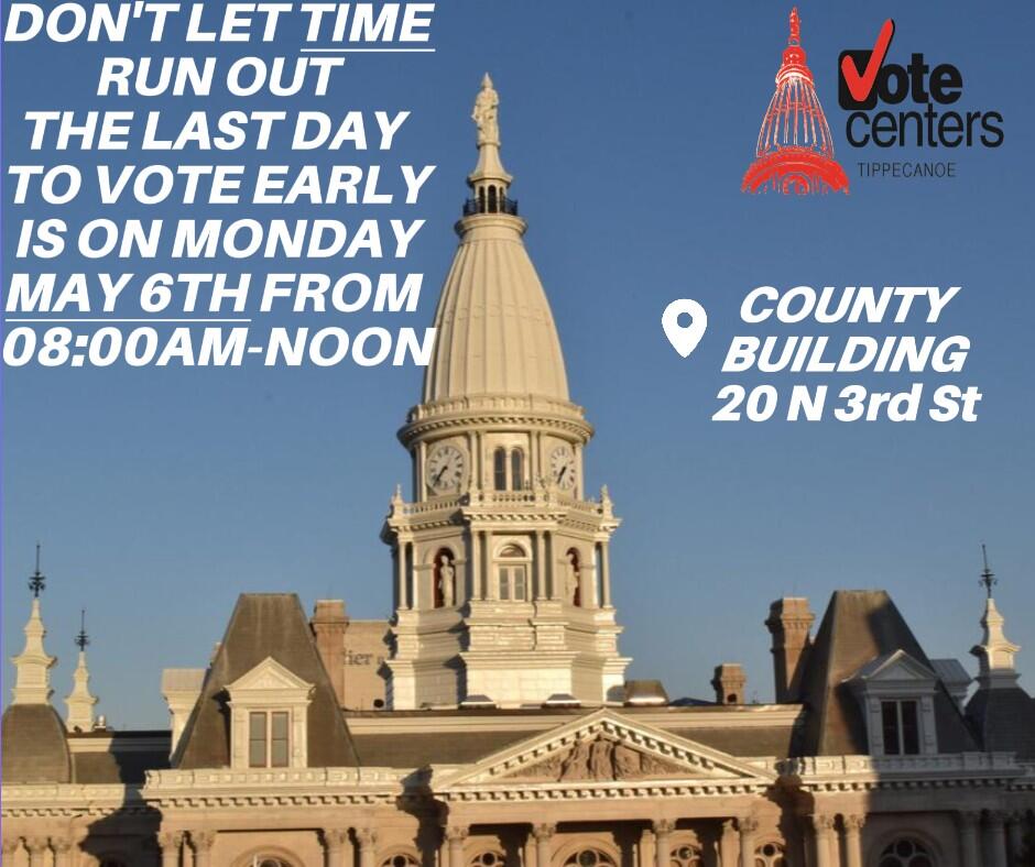 Due to early voting being open until noon in the Tippecanoe Room on ...