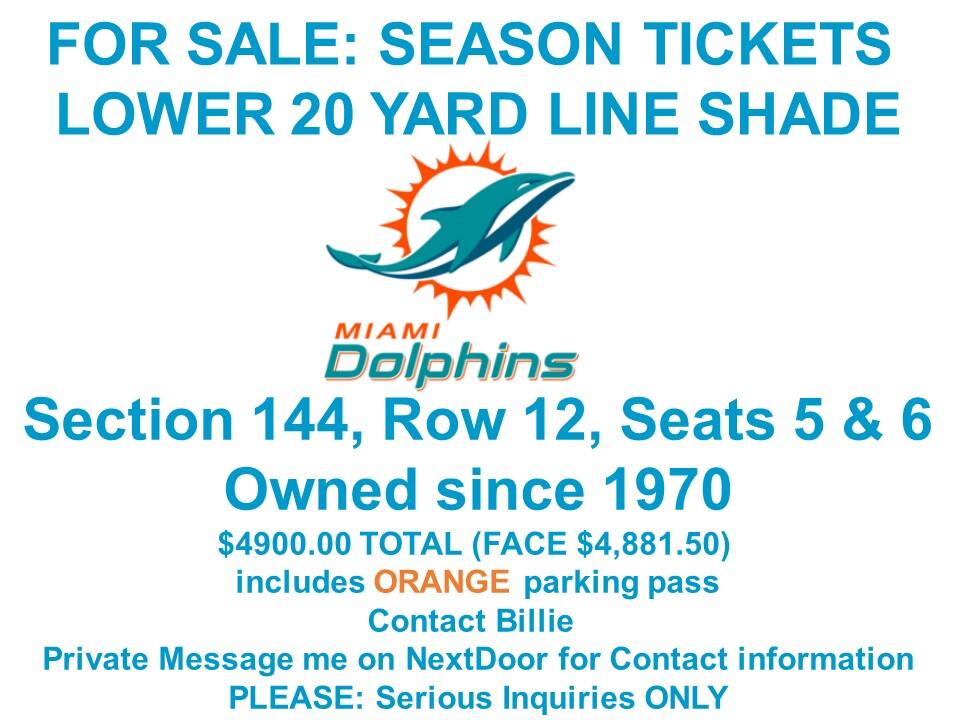 MIAMI DOLPHINS SEASON TICKETS 20 YARD LINE Lower 100 Level South Side SHADE  Section 144, Row 12 For $4,900 In Davie, FL