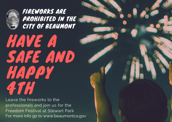 Fireworks are prohibited in the City of Beaumont Beaumont Police