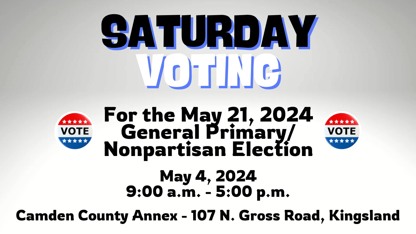 Saturday Voting for the May 21, 2024 General Primary/Nonpartisan ...