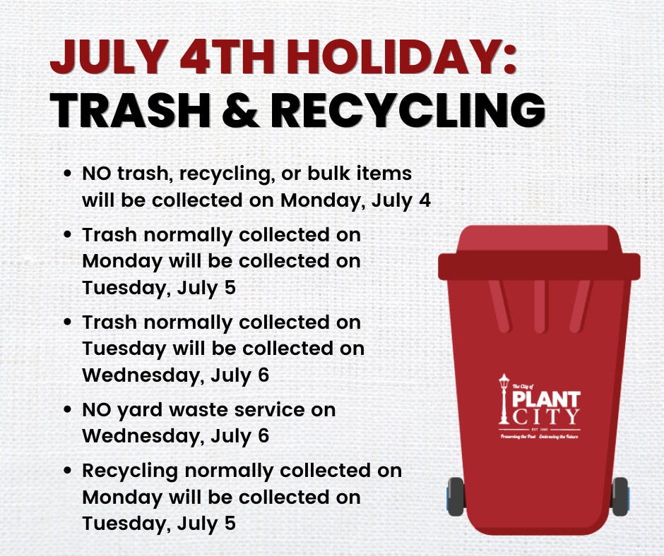 July 4th Holiday Garbage Collection Info (City of Plant City