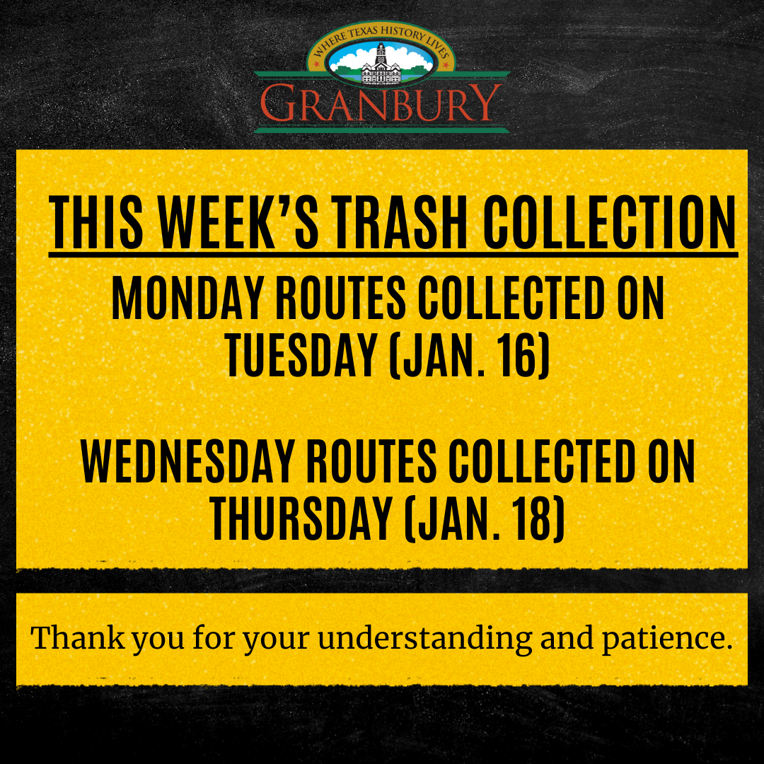 This week only, due to the weather Granbury residential trash