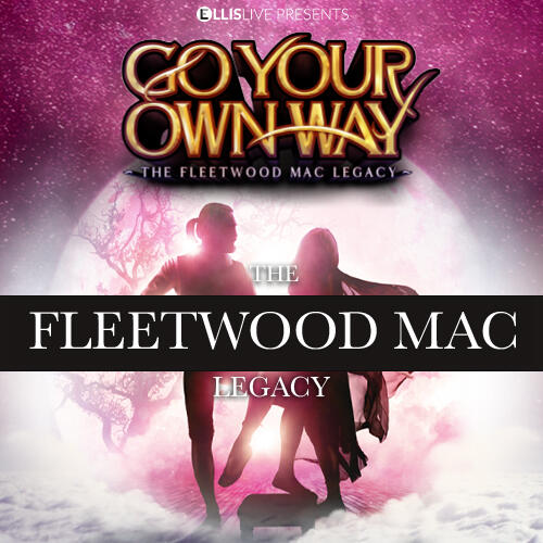 Go Your Own Way: The Fleetwood Mac Legacy