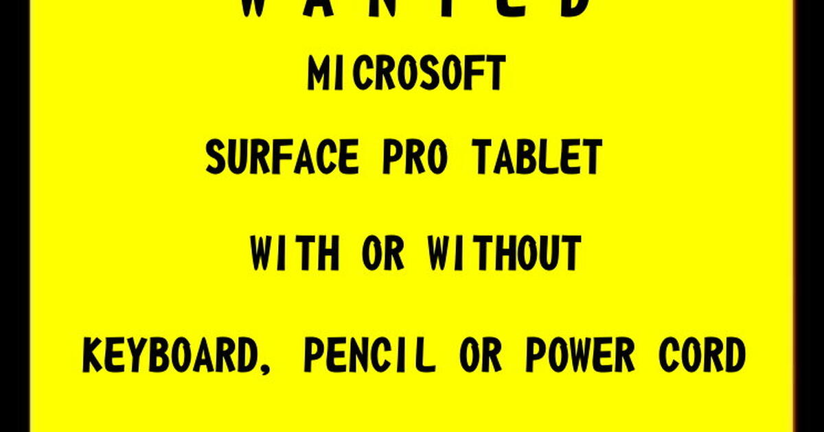 WOULD LIKE TO BUY YOUR MS SURFACE PRO TABLET COMPUTER COULD BUY W O Would like to buy your ms surface pro tablet computer could buy w o