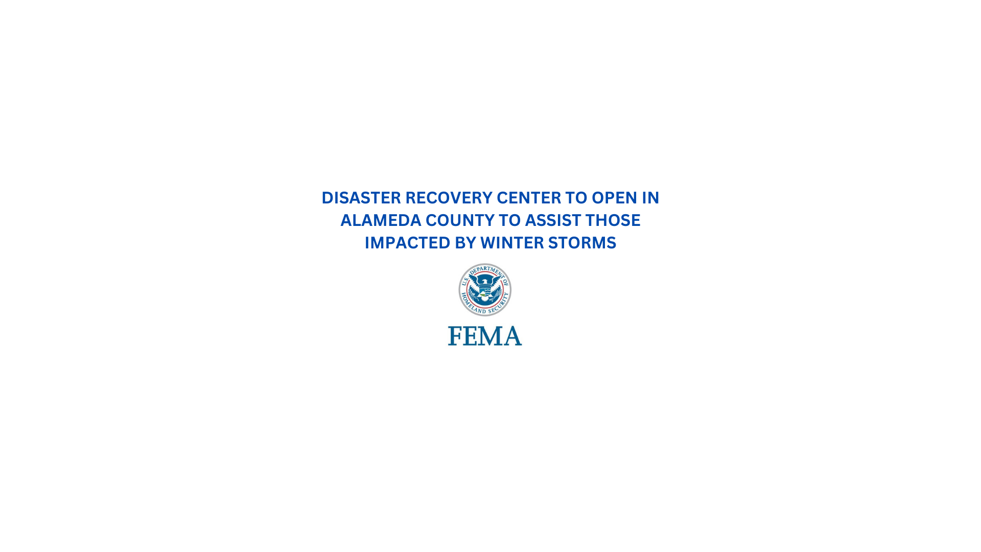 From Fema Disaster Recovery Center To Open In Alameda County To Assist