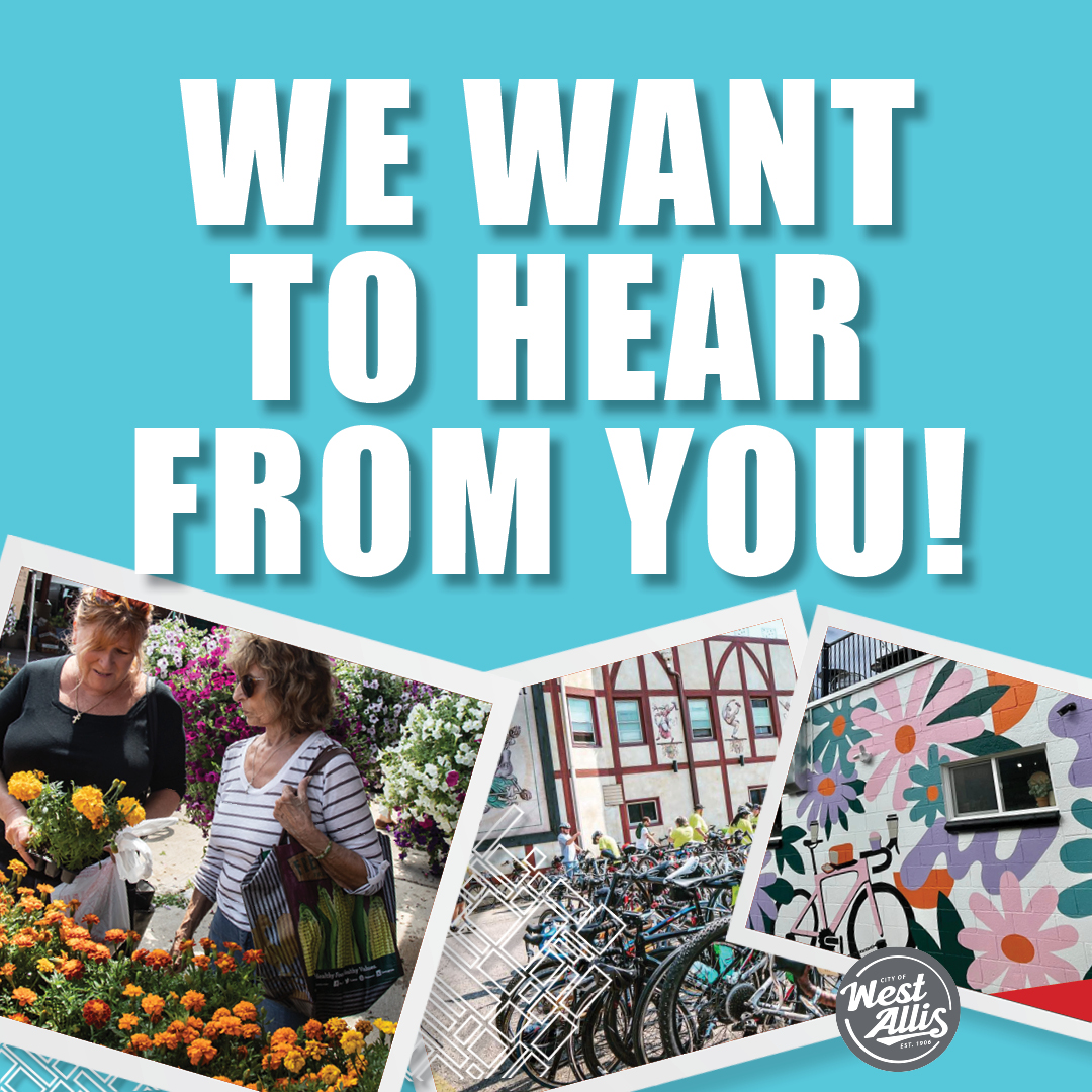 This spring and summer, the City of West Allis will be engaging with