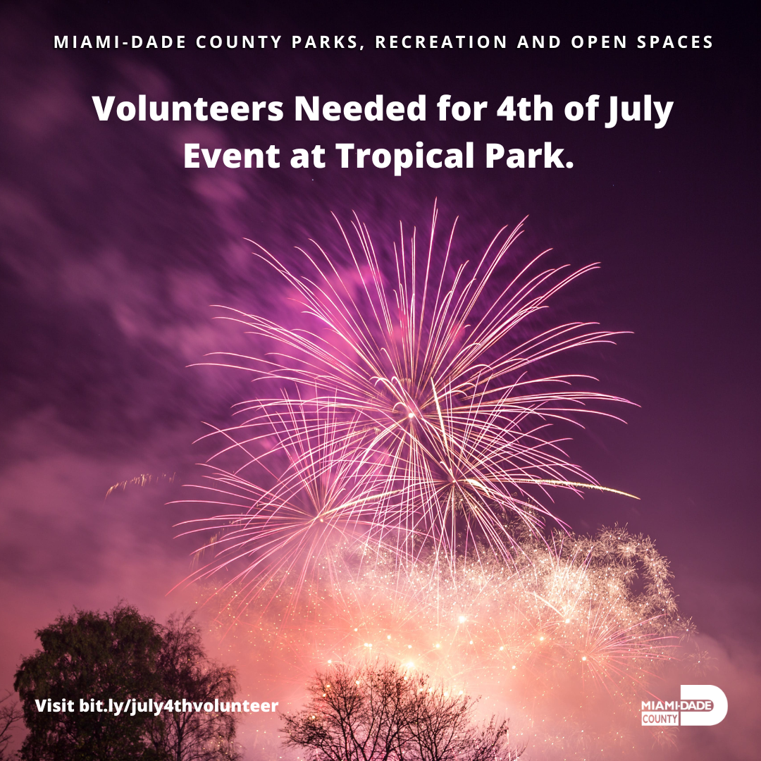SEEKING VOLUNTEERS for Tropical Park Independence Day Celebration